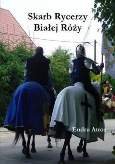 Cover for Endru Atros · Skarb Rycerzy Bia (Paperback Book) (2015)