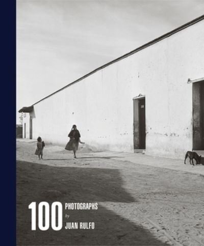 Cover for Juan Rulfo · 100 Photographs by Juan Rulfo (Hardcover Book) (2017)