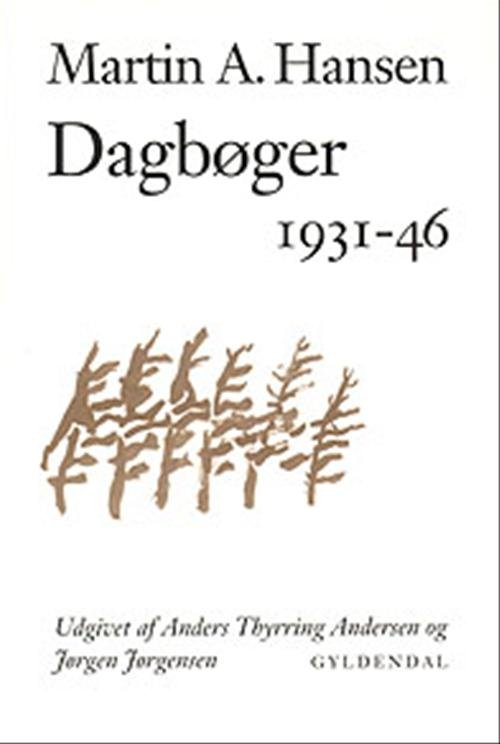 Cover for Martin A. Hansen; Anders Thyrring Andersen; Jørgen Jørgensen · Dagbøger (Sewn Spine Book) [1. Painos] (1999)