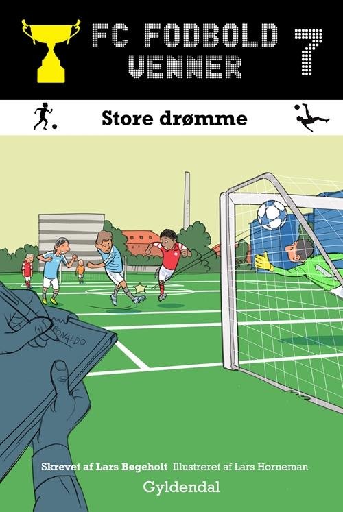 Cover for Lars Bøgeholt Pedersen · FC Fodboldvenner: FC Fodboldvenner 7 - Store drømme (Bound Book) [1th edição] (2015)