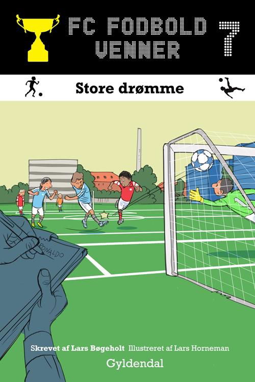 Cover for Lars Bøgeholt Pedersen · FC Fodboldvenner: FC Fodboldvenner 7 - Store drømme (Gebundesens Buch) [1. Ausgabe] (2015)