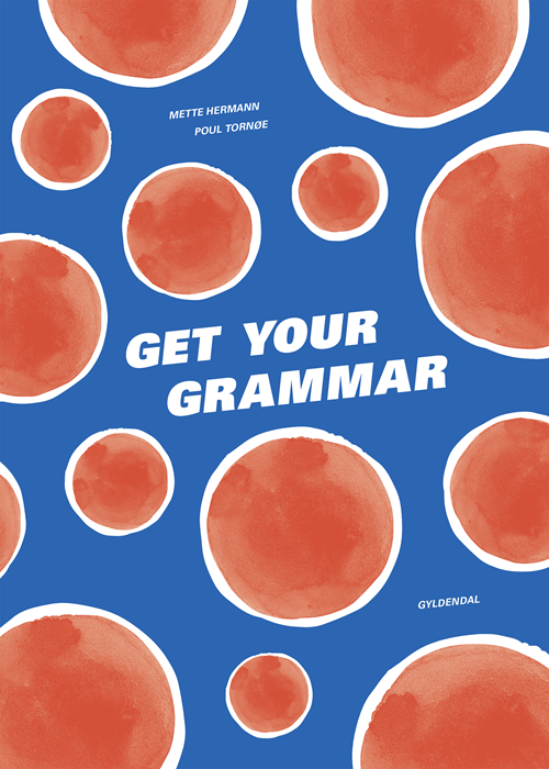 Cover for Mette Hermann; Poul Tornøe · Get Your Grammar (Sewn Spine Book) [1º edição] (2020)