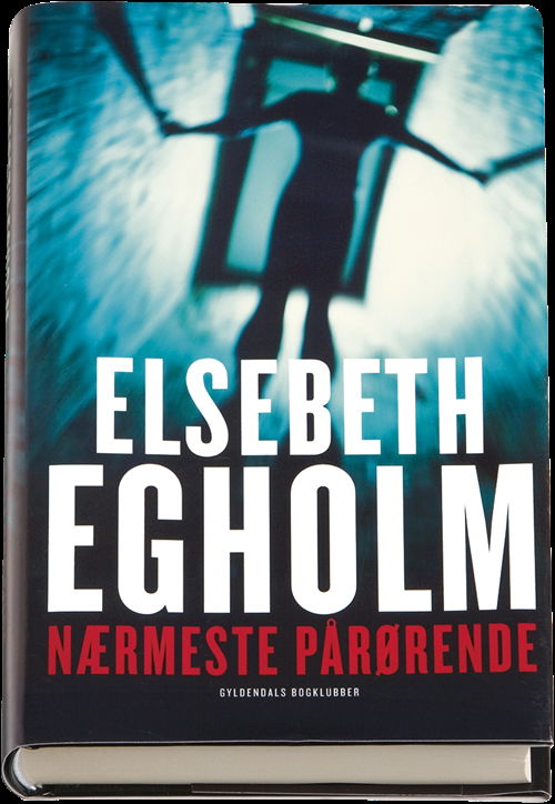 Cover for Elsebeth Egholm · Nærmeste pårørende (Innbunden bok) [1. utgave] [Indbundet] (2006)