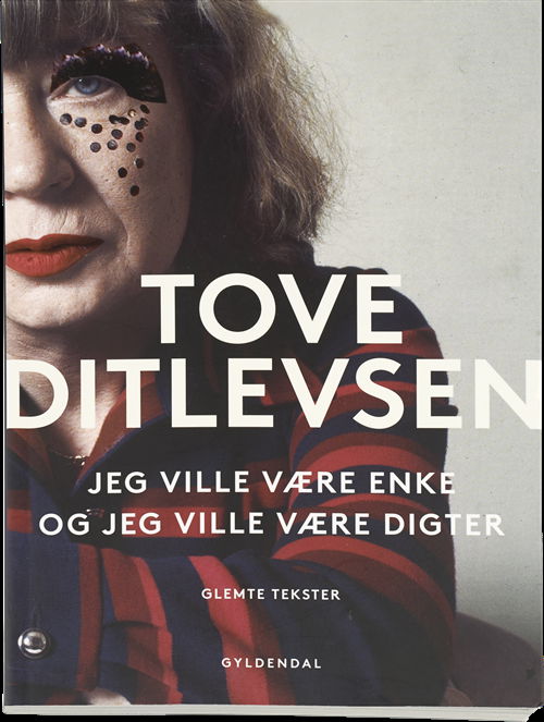 Cover for Tove Ditlevsen · Jeg ville være enke og jeg ville være digter (Sewn Spine Book) [1º edição] (2015)