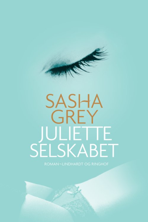 Cover for Sasha Grey · Juliette-selskabet (Hæftet bog) [1. udgave] (2013)
