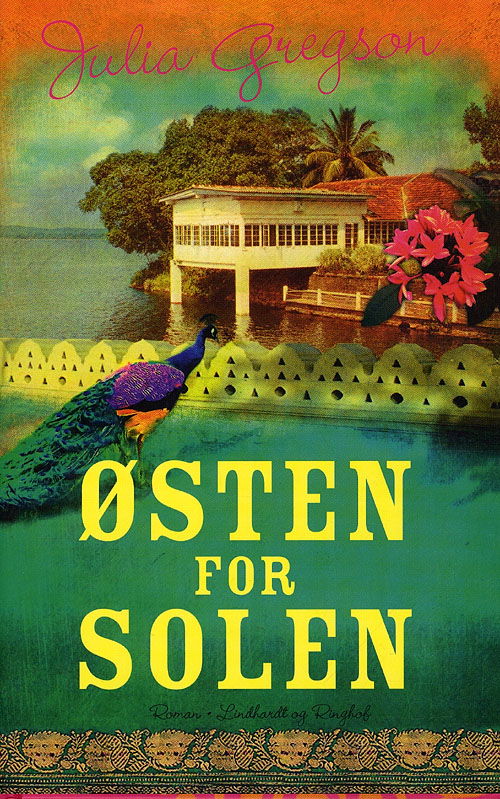 Cover for Julia Gregson · Østen for solen (Bound Book) [1. wydanie] (2010)