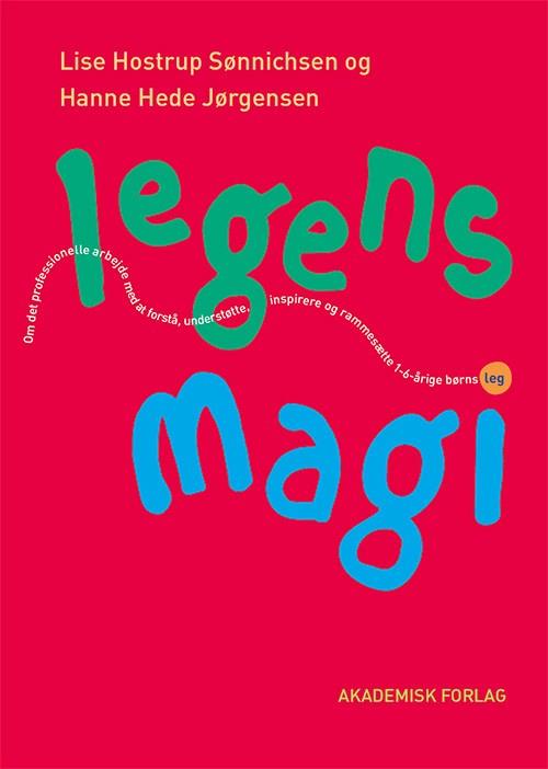 Cover for Lise Hostrup Sønnichsen; Hanne Hede Jørgensen · Legens magi (Poketbok) [1:a utgåva] (2019)