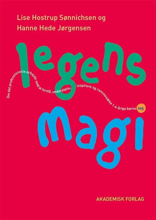 Cover for Lise Hostrup Sønnichsen; Hanne Hede Jørgensen · Legens magi (Hæftet bog) [1. udgave] (2019)