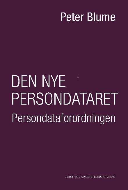Den nye persondataret - Peter Blume - Bøger - Djøf Forlag - 9788757433920 - 10. oktober 2016