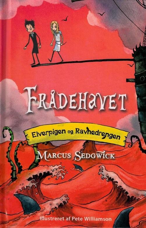 Cover for Marcus Sedgwick · Elverpigen og Ravnedrengen: Frådehavet (Innbunden bok) [1. utgave] [Indbundet] (2014)