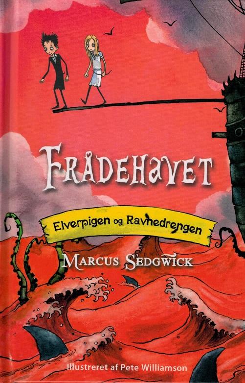 Cover for Marcus Sedgwick · Elverpigen og Ravnedrengen: Frådehavet (Inbunden Bok) [1:a utgåva] [Indbundet] (2014)