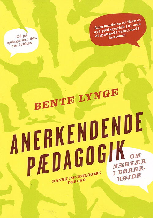 Anerkendende pædagogik: Anerkendende pædagogik - Bente Lynge - Libros - Dansk psykologisk Forlag - 9788777064920 - 20 de agosto de 2007