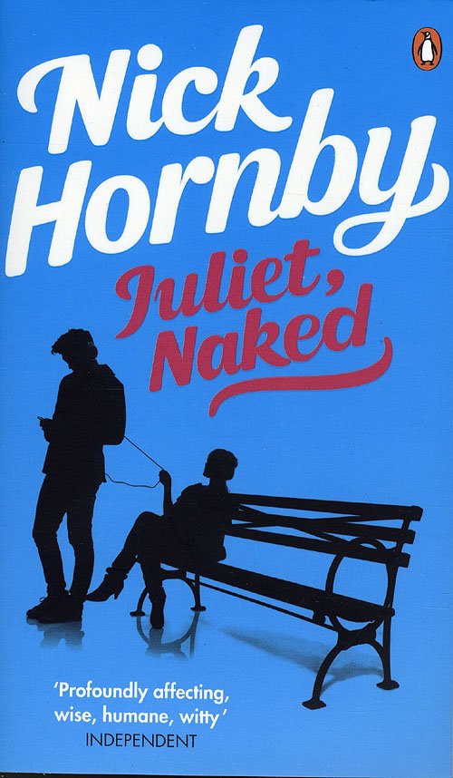 Cover for Nick Hornby · Juliet, Naked (Pocketbok) [1. utgave] (2010)
