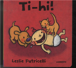 Cover for Leslie Patricelli · Ti-hi (Cardboard Book) [1st edition] (2014)