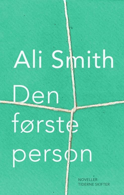 Cover for Ali Smith · Den første person (Sewn Spine Book) [1e uitgave] (2016)