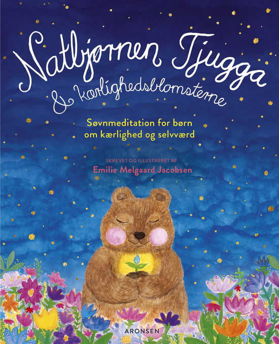 Cover for Emilie Melgaard Jacobsen · Natbjørnen Tjiugga: Natbjørnen Tjugga og kærlighedsblomsterne (Bound Book) [1º edição] (2019)