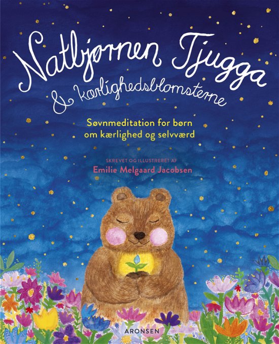 Cover for Emilie Melgaard Jacobsen · Natbjørnen Tjiugga: Natbjørnen Tjugga og kærlighedsblomsterne (Innbunden bok) [1. utgave] (2019)