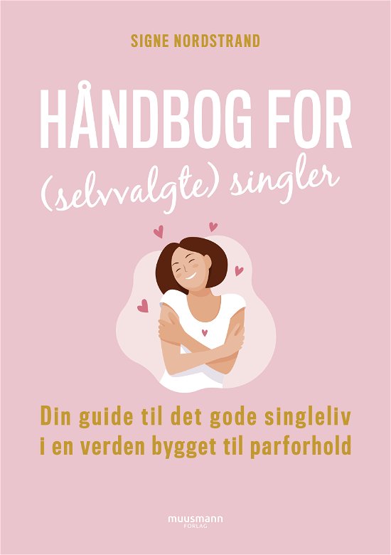 Cover for Signe Nordstrand · Håndbog for (selvvalgte) singler (Sewn Spine Book) [1º edição] (2023)