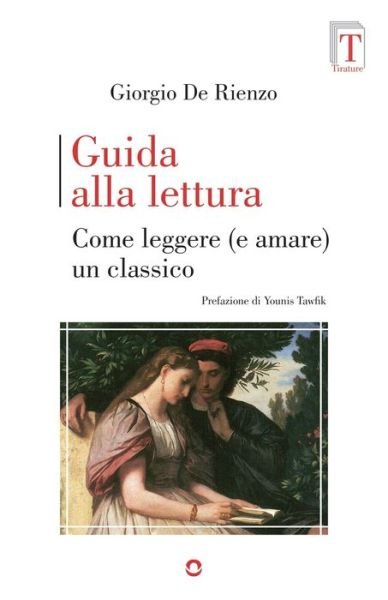 Cover for Giorgio De Rienzo · Guida alla lettura. Come leggere (e amare) un classico (Pocketbok) (2021)
