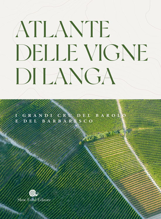 Cover for Carlo Petrini · Atlante Delle Vigne Di Langa. I Grandi Cru Del Barolo E Barbaresco (Book)