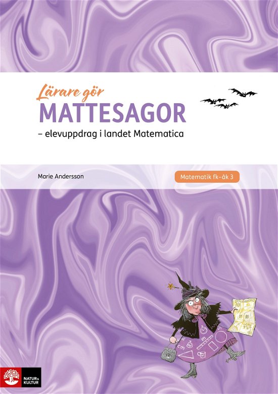 Cover for Marie Andersson · Lärare Gör Mattesagor : med elevuppdrag i landet Matematica (Bound Book) (2024)