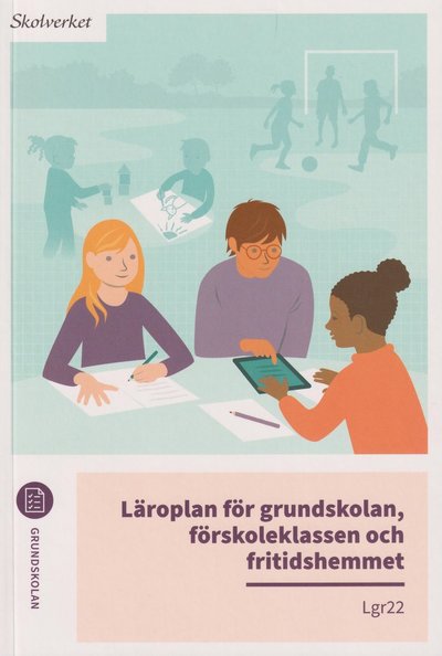 Cover for Läroplan för grundskolan, förskoleklassen och fritidshemmet. Lgr22 (Paperback Book) (2024)