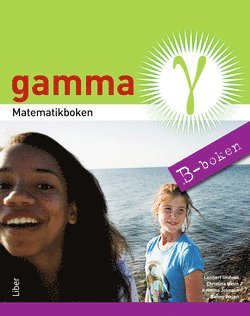 Matematik Alfa Beta Gamma: Matematikboken Gamma B-boken - Conny Welén - Kirjat - Liber - 9789147109920 - tiistai 14. tammikuuta 2014