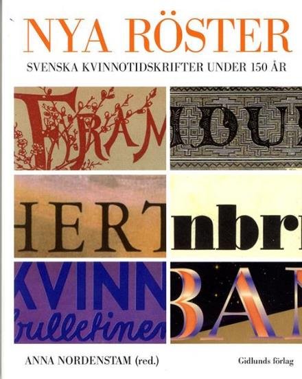 Cover for Nordenstam Anna (red.) · Nya röster : svenska kvinnotidskrifter under 150 år (Taschenbuch) (2014)
