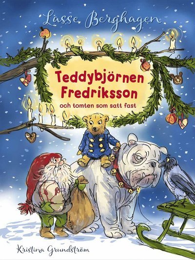 Cover for Lasse Berghagen · Teddybjörnen Fredriksson och tomten som satt fast (Inbunden Bok) (2022)