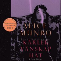 Cover for Alice Munro · Kärlek, vänskap, hat (Audiobook (CD)) (2013)