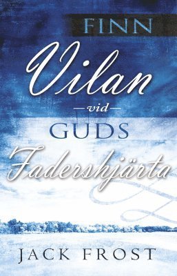 Cover for Jack Frost · Finn vilan vid Guds fadershjärta (Book) (2014)