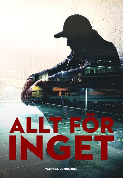Cover for Yannice Lundquist · Allt för inget (Book) (2024)