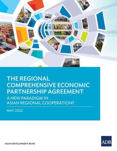 Cover for Asian Development Bank · The Regional Comprehensive Economic Partnership Agreement: A New Paradigm in Asian Regional Cooperation? (Pocketbok) (2022)