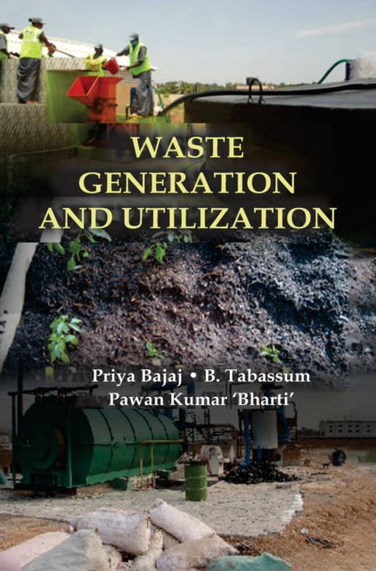 Cover for Priya Bajaj · Waste Generation and Utilization (Hardcover Book) (2016)