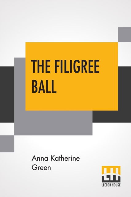 Cover for Anna Katherine Green · The Filigree Ball (Paperback Book) (2019)