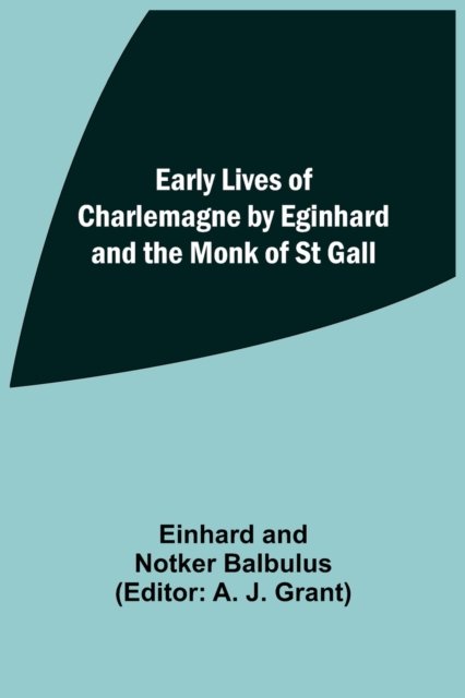Cover for Einhard Balbulus · Early Lives of Charlemagne by Eginhard and the Monk of St Gall (Taschenbuch) (2021)