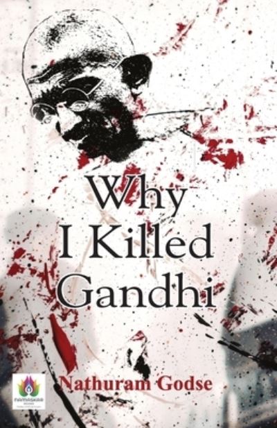 Cover for Nathuram Godse · Why I Killed Gandhi? (Paperback Book) (2022)