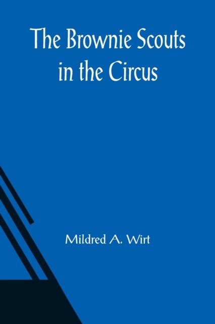 Cover for Mildred A Wirt · The Brownie Scouts in the Circus (Pocketbok) (2021)