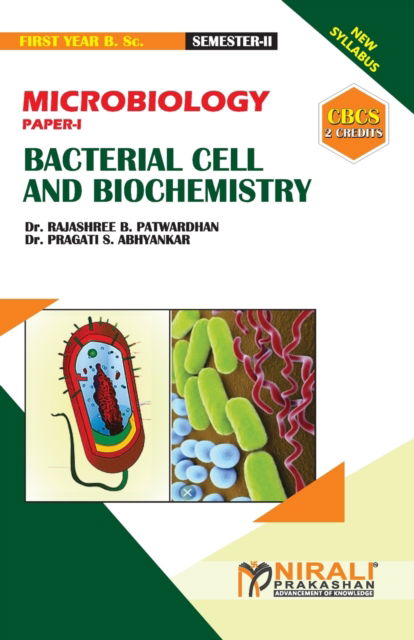 MICROBIOLOGY (PAPER--I) BACTERIAL CELL AND BIOCHEMISTRY [2 Credits] - Dr Rajashree Bhalchandra Patwardhan - Books - Nirali Prakhashan - 9789389686920 - 2020