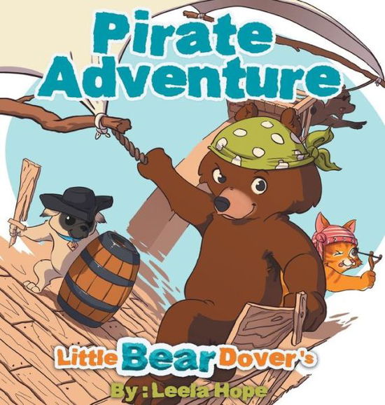 Cover for Leela Hope · Little Bear Dover's Pirate Adventure (Hardcover Book) (2018)