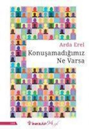 Cover for Arda Erel · Konu?amad???m?z Ne Varsa (Paperback Book) (2021)