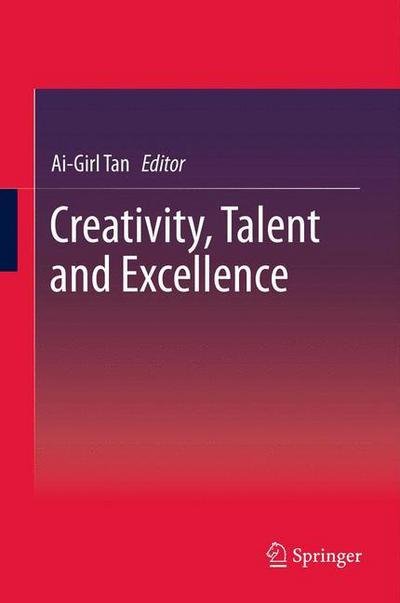 Cover for Ai Girl Tan · Creativity, Talent and Excellence (Hardcover bog) [2nd ed. 2013 edition] (2012)