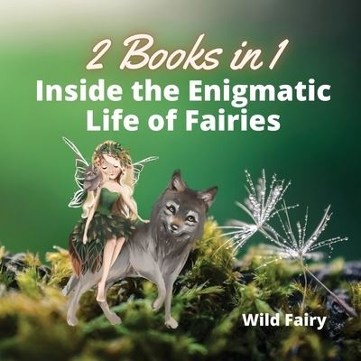 Cover for Wild Fairy · Inside the Enigmatic Life of Fairies (Paperback Book) (2021)