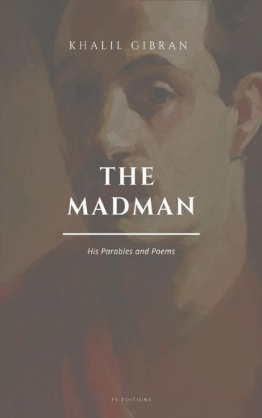 Cover for Khalil Gibran · The Madman, His Parables and Poems: Easy to Read Layout (Innbunden bok) [Large type / large print edition] (2020)