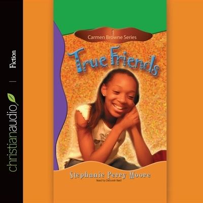 True Friends - Stephanie Perry Moore - Muzyka - Christianaudio - 9798200493920 - 1 grudnia 2010