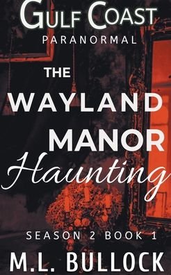 Cover for M L Bullock · The Wayland Manor Haunting (Paperback Book) (2022)