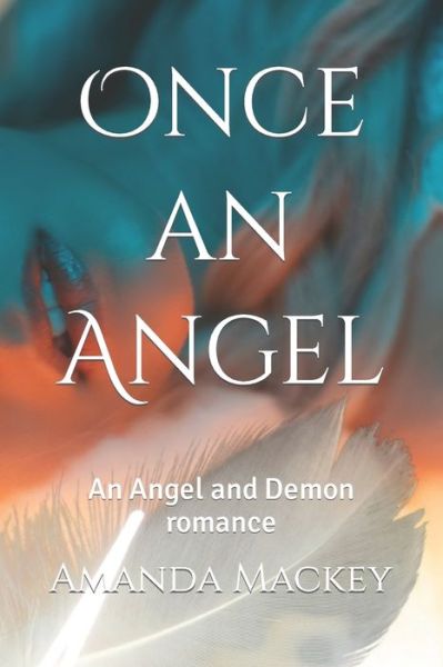 Cover for Amanda Mackey · Once an Angel: An Angel and Demon romance (Paperback Book) (2022)