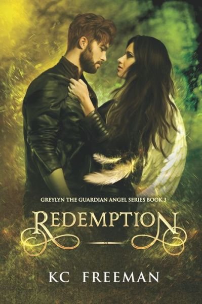 Redemption: Book 3 of the Greylyn the Guardian Angel series - Greylyn the Guardian Angel - Kc Freeman - Bøker - Independently Published - 9798464507920 - 14. september 2021
