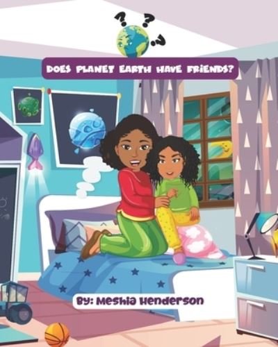 Meshia Henderson · Does Planet Earth Have Friends? (Pocketbok) (2021)