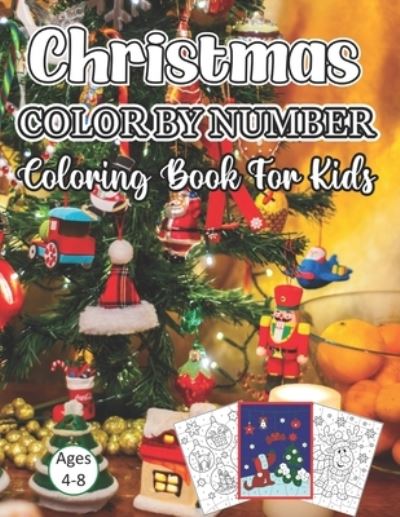 Cover for Doug Johnson · Christmas Color By Number Coloring Book For Kids Ages 4-8 (Paperback Book) (2020)